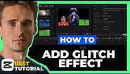How To Add Glitch Effect On CapCut PC