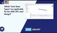 FAQ 005297 | Which ''Limit State Types'' are applicable for the AISC 341 steel design?