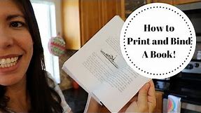 HOW TO PRINT AND BIND A BOOK (EASY!)