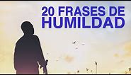20 Frases de humildad | Una gran virtud moral 🤲🏻