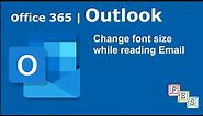 How to change font size while reading an email in Outlook - Office 365