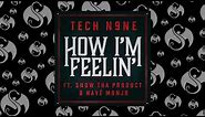 Tech N9ne - How I'm Feelin' (Feat. Snow Tha Product & Navé Monjo) | OFFICIAL AUDIO