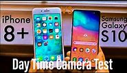 Iphone 8 Plus vs Samsung S10 plus Camera Test Day