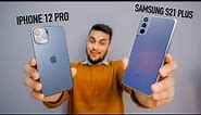 My Pick - Samsung Galaxy S21+ vs iPhone 12 Pro