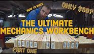 Building The ULTIMATE MECHANICS WORKBENCH on a Budget