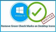 How to Remove Green Check Marks on Desktop Icons?
