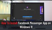 How To Install Facebook Messenger App on Windows 11 (Guide)