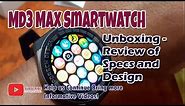 MD3 Max Smartwatch Unboxing - Review of Specs and Design