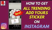 How to Get All The Trending Add Yours Sticker on Instagram (New)