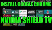 HOW TO INSTALL THE CHROME WEB BROWSER APK TO YOUR NVIDIA SHIELD TV AND APP IT TO YOUR HOMESCREEN
