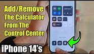 iPhone 14's/14 Pro Max: How to Add/Remove The Calculator From The Control Center