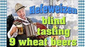 The Ultimate Hefeweizen Bier Blind Tasting with 9 German Wheat Beers! What is the Best Hefeweizen?