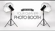 DIY - How to Build a Photo Booth for only $99