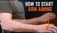 How to Improve Your Aim With Arm Aiming | Quick Start Guide