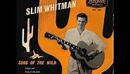 Slim WHITMAN: wild & wonderful early songs, cowboy & classic.