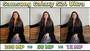 Samsung Galaxy S24 Ultra 200 MP vs 50 MP vs 12 MP - Which Mode is Better?