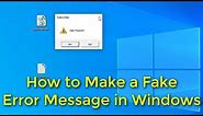 How to Make a Fake Error Message in Windows