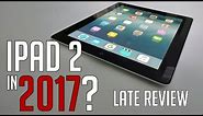 iPad 2 in 2017? REVIEW (iOS 9.3.5)