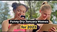 23 Funny Dry January Memes For 2023 To Keep You Going