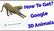 How to Get 3D Animals in Google-Google New Update AR Feature(View In Your Space)