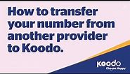 Transferring your number from another provider to Koodo