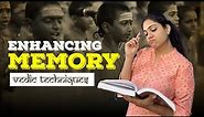 Enhance your memory 10x | Vedic techniques to memorise