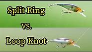 Should I use a split ring or loop knot?