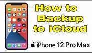 How to backup iPhone 12 Pro Max to iCloud