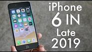 iPhone 6 In LATE 2019! (Still Worth It?) (Review)