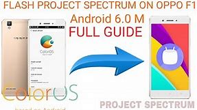 Flash Project Spectrum Android 6.0 on Oppo F1[How To] Full Guide
