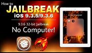 How to jailbreak iOS 9.3.5/9.3.6 & install Cydia |WITHOUT COMPUTER! | iPhone4s | iPad2,3,mini