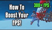 How I Get 300+ FPS In Fortnite - Tips and Tricks To Improve Your FPS!