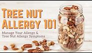 Food Allergy 101: Prevent Tree Nut Allergies | Tree Nut Allergy Symptom