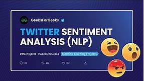 TWITTER SENTIMENT ANALYSIS (NLP) | Machine Learning Projects | GeeksforGeeks