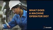 What is a Machine Operator and What Do They Do