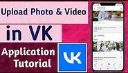 How to Upload Photos & Videos in VK App