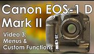 Canon EOS-1 D Mark II Video 3: Custom Functions and Explanations, Menu System, & Personal Functions