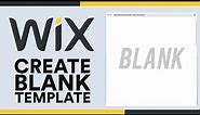 Wix Blank Template Tutorial | How to Create a Wix Website from Scratch