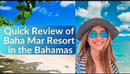 Baha Mar Resort Bahamas Quick Overview