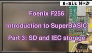 Foenix F256 SuperBASIC Part 3 - Accessing SD and IEC Storage