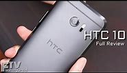 HTC 10 Full Review, The Updated Camera is Superb!
