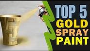 Best Gold Spray Paint 2024 🔥 Top 5 Best Gold Spray Paint Reviews