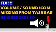 How to Fix Volume Sound icon Missing From Taskbar in Windows 10