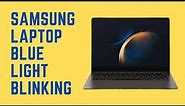How To Fix Samsung Laptop Blue Light Blinking [With 100% Guaranteed Fixes]