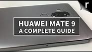 Huawei Mate 9: A Complete Guide