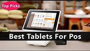 Top 5 Best Tablets For Pos To Buy Right Now