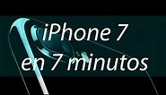 iPhone 7 novedades y características en español (Camara, precio, capacidades)