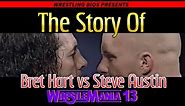 The Story of Bret Hart vs Steve Austin - WrestleMania 13