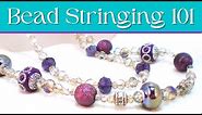 Learn Beading Basics in Bead Stringing 101