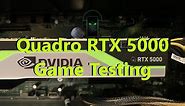 NVIDIA Quadro RTX 5000 FPS Game Testing